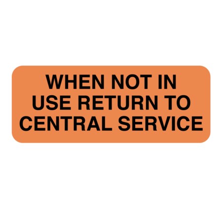 When Not In Use Return To Central Service 7/8x2-1/4 Flr Orange W/Blk